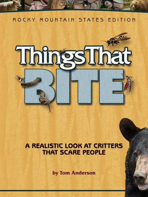 Book cover image for Things That Bite: Rocky Mountain Edition ISBN: 9781591933557